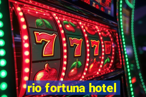 rio fortuna hotel